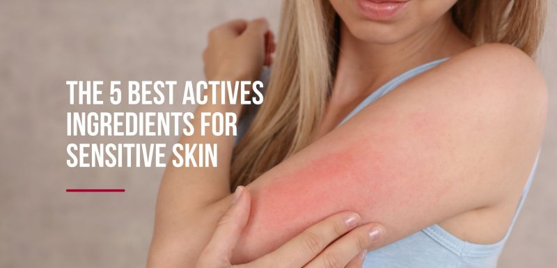 The Best Actives Ingredients to avoid Sensitive Skin