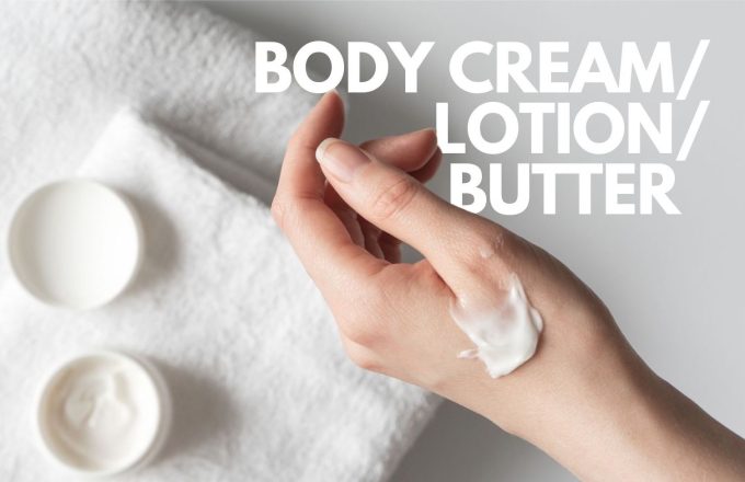 Body Cream, lotion or butter