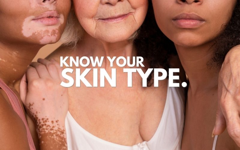 Back to basics: Know Your Skin Type
